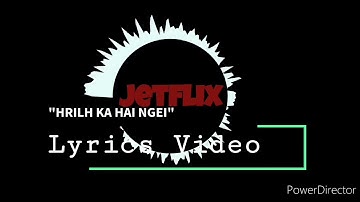"HRILH KA HAI NGEI" || FULL LYRIC