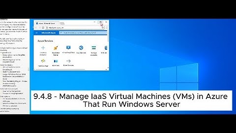 TestOut Hybrid Server Pro: Core | 9.4.8 Manage IaaS Virtual Machines VMs in Azure