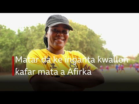 Matar Da Ke Inganta ƙwallon ƙafar Mata A Afirka