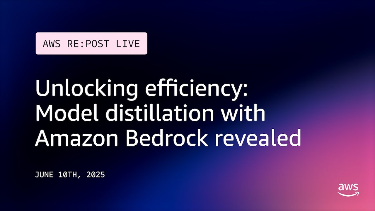 Unlocking efficiency: Model distillation with Amazon Bedrock revealed | AWS re:Post Live