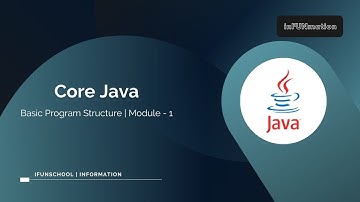 3. Basic Program Structure | Core Java Tutorial | inFUNmation