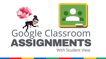 How To Use Google Classroom Assignments (tutorial with Student View)