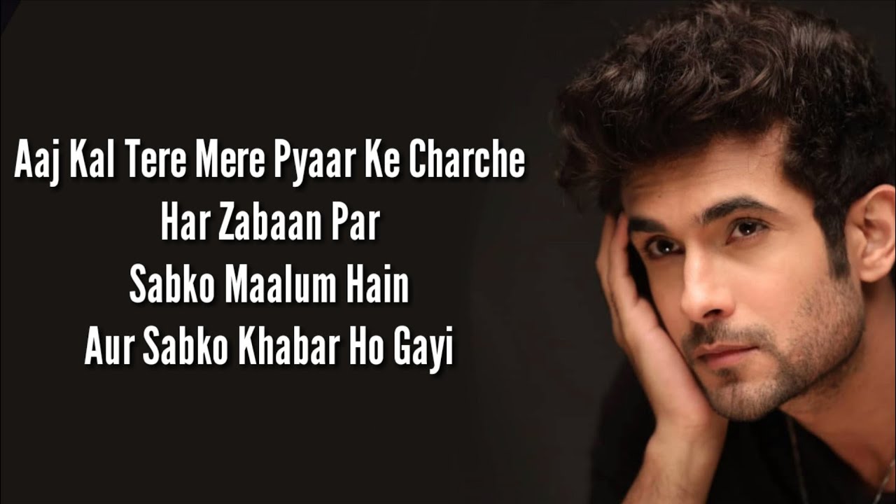 Download Aaj Kal Tere Mere Pyaar Ke Charche | Sanam & Sanah Moidutty | Lyrics