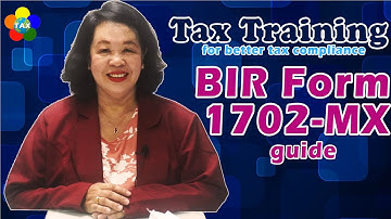 Guide in filing BIR Form 1702-MX