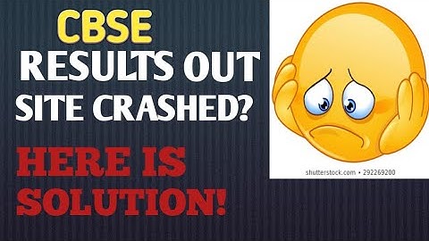 CBSE website crashed/CBSE CLASS 12 RESULTS OUT/how to check cbse results.