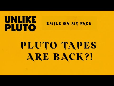 Unlike Pluto - Smile on my Face (PLUTO TAPES ARE BACK?)