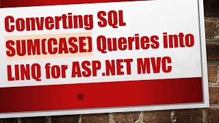 Converting SQL SUM(CASE) Queries into LINQ for ASP.NET MVC