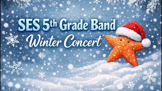 SES 5th Grade Band - 2025 Winter Concert 