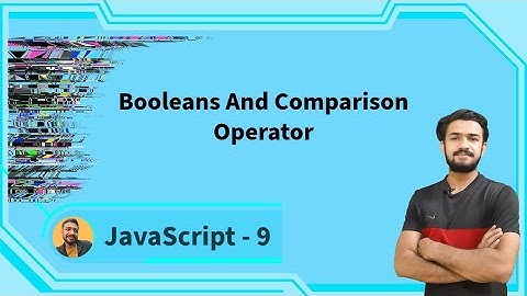 boolean and comparison operators in javascript #9