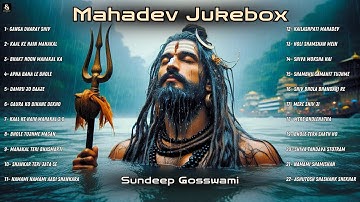 Mahadev Jukebox | 2 HR Long Bholenath Playlist | Sundeep Gosswami | Shiva Hit 👍 Songs 2025