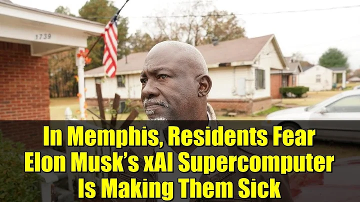 In Memphis, Residents Fear Elon Musk’s xAI Supercomputer Is Making Them Sick
