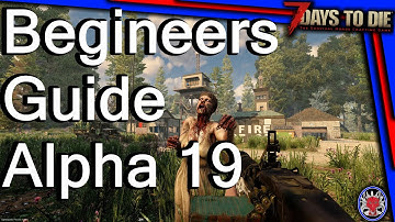 7 Days to Die | Alpha 19 | Beginners Guide | Zombie Quest (Trader, Trader Quests & Zombies)