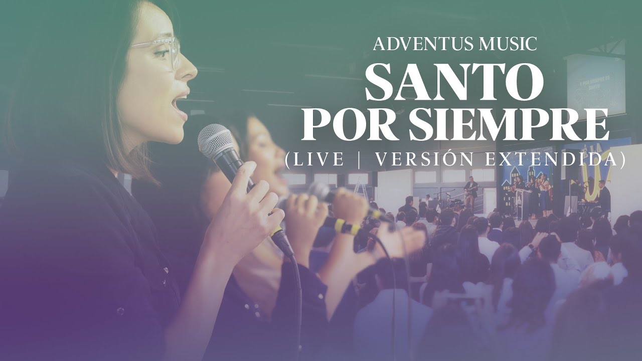 Santo Por Siempre (Live | Versión Extendida) | Adventus Music