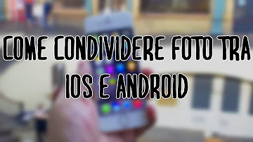 Come trasferire foto da iPhone a Android con bluetooth?