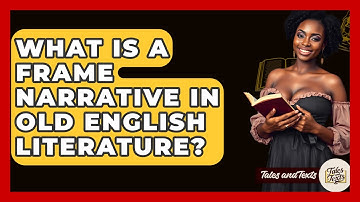 What Is A Frame Narrative In Old English Literature? - Tales And Texts