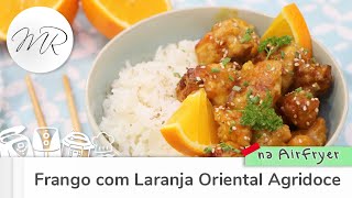 Frango com Laranja Agridoce Oriental na AirFryer