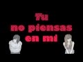 Las Culisueltas ~ No piensas en mi ((Con letra))