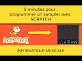 5 minutes pour  crer un sampler avec scratch