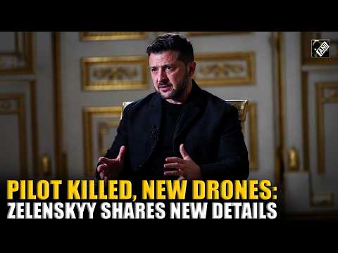 Pilot killed, new drones, Russian refineries hit: Zelenskyy shares new details on Ukraine war