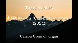 Tamsin Jones — Postlude on “Orientis partibus” (2024) for organ