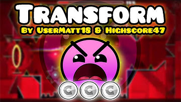 Geometry Dash [2.0] - Transform by UserMatt18 & Highscore47 (3 coins)