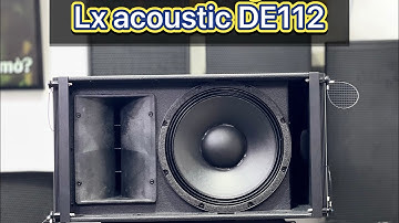 Chất Âm - Line Array "Mới Nhất 2025" Lx acoustic DE-112 chỉ 20tr800/1 cặp
