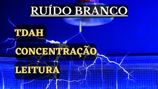 RUÍDO BRANCO FREQUÊNCIA CONCENTRAÇÃO TDAH LEITURA