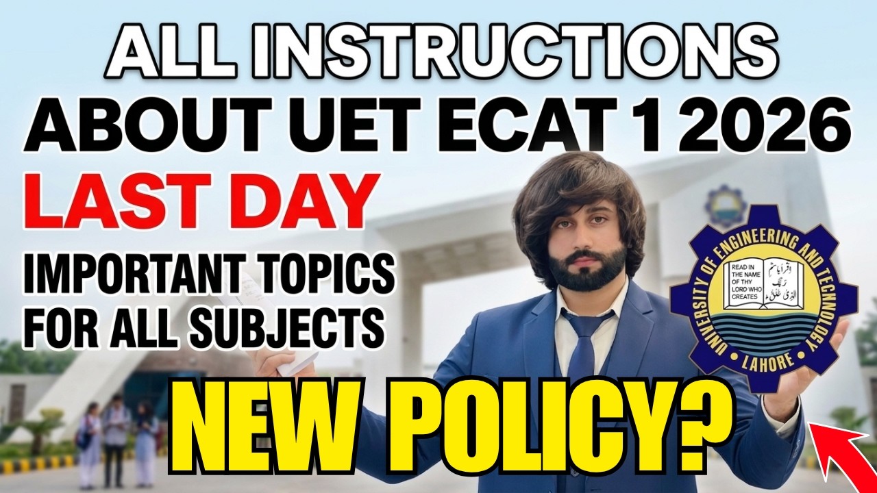 UET ECAT 2026 Test Day Instructions I UET ECAT 2026 Last Day Study Plan ...