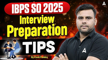IBPS SO 2025 | IBPS SO Interview Preparation Tips | By Vivek Pandey