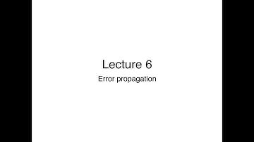 Lecture 6: Error propagation