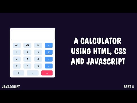 A Simple Calculator Using HTML, CSS And JavaScript || Part 3