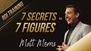 7 Secrets to 7 Figures - Matt Morris #networkmarketing #rdi