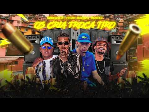 DANADO DO RECIFE, EOO KAFU , MC DUBELLA & BNB NO BEAT - OS CRIA TROCA TIRO