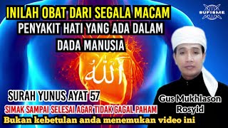 OBAT DARI SEGALA MACAM PENYAKIT HATI YANG ADA DI DALAM DADA MANUSIA 🔴 GUS MUKHLASON ROSYID #hakekat