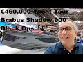 €460,000 Yacht Tour : Brabus Shadow 900 Black Ops