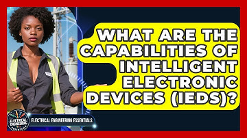 What Are The Capabilities Of Intelligent Electronic Devices (IEDs)?