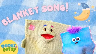 Blanket Song | Sing-Along Song for Kids | Preschool Song | Wooby & Fotty