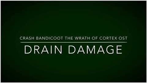 Crash Bandicoot The Wrath Of Cortex OST Drain Damage