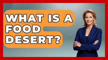 What Is A Food Desert? - Socialism Explained