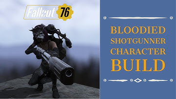 Fallout 76 Wastelanders: Bloodied Shotgunner - Character Build