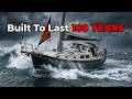 Top 7 Sailboats That Will OUTLIVE Their Owners