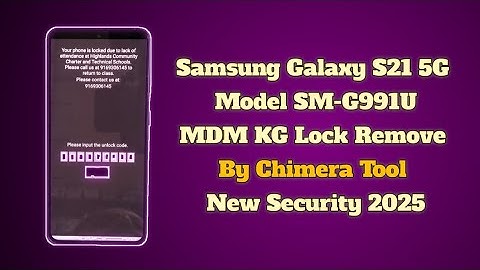 Samsung S21 5G MDM KG Lock Remove Chimera Tool in Test Point Android 14 Binary U12 New Security 2025