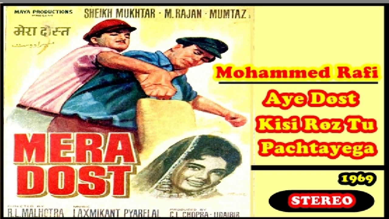 Aye Dost Kisi Roz Tu Pachtayega   Mohammad Rafi  Laxmikant Pyarelal   Anand Bakshi Mera Dost 1969