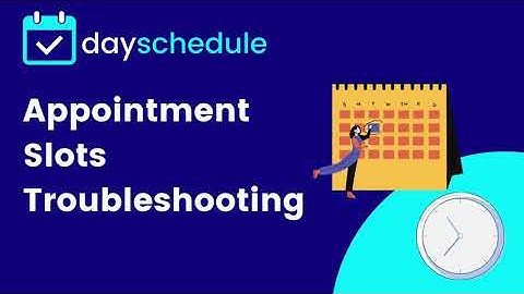 How to troubleshoot your appointments slots and calendar availability