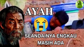 SEDIH SEKALI ‼️AYAH SEANDAINYA ENGKAU MASIH ADA😭😭😭 || SITI MARIYAM MOJA