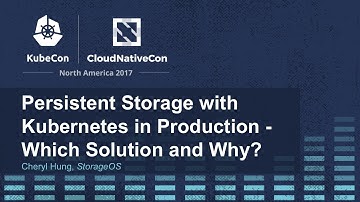 Persistent Storage with Kubernetes in Production - Which Solution and Why? [I] - Cheryl Hung