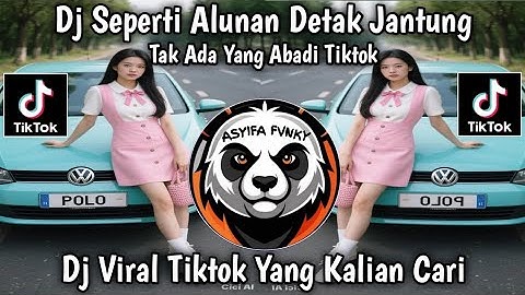 DJ SEPERTI ALUNAN DETAK JANTUNG  || TAK ADA YANG ABADI REMIX COVER YANG VIRAL 🔥🔥 DI TIKTOK TERBARU 