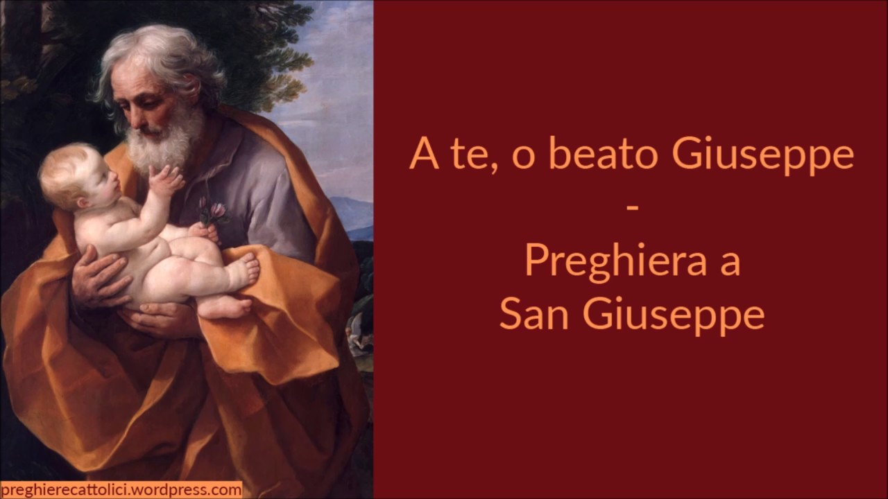 A Te O Beato Giuseppe Preghiera A San Giuseppe Youtube