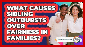 What Causes Sibling Outbursts Over Fairness In Families? - Sibling Harmony Hub