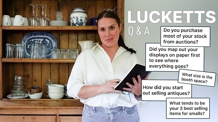 Lucketts 2022 Q&A | What it's like to be an Antiqu...
